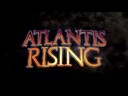 ATLANTIS RISING Trailer Video